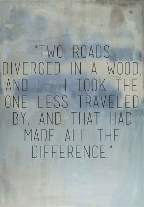 Robert Frost "The Road Not Taken" (no kādas izlases)