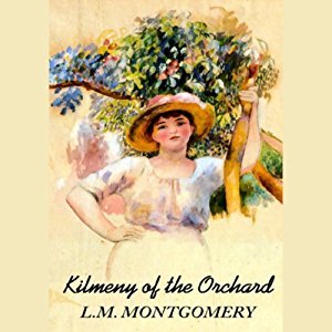 Kilmeny of the Orchard. L.M. Montgomery
